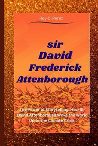 Cover image for Sir David Frederick Attenborough