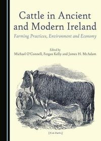 Cover image for Cattle in Ancient and Modern Ireland: Farming Practices, Environment and Economy