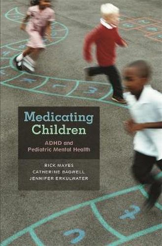 Cover image for Medicating Children: ADHD and Pediatric Mental Health