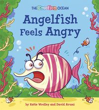 Cover image for The Emotion Ocean: Angelfish Feels Angry