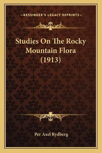 Cover image for Studies on the Rocky Mountain Flora (1913)