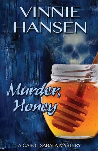 Cover image for Murder, Honey: A Carol Sabala Mystery