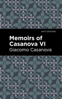 Cover image for Memoirs of Casanova Volume VI