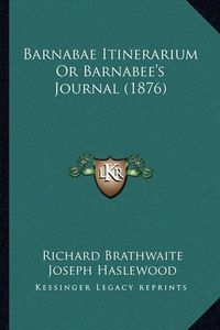 Cover image for Barnabae Itinerarium or Barnabee's Journal (1876)