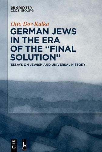 Cover image for German Jews in the Era of the  Final Solution: Essays on Jewish and Universal History