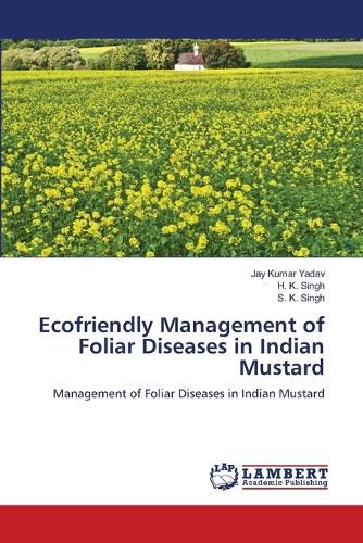 Ecofriendly Management of Foliar Diseases in Indian Mustard