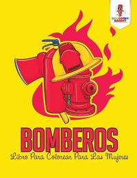 Cover image for Bomberos: Libro Para Colorear Para Las Mujeres