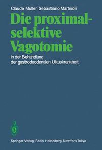 Cover image for Die Proximal-selektive Vagotomie in der Behandlung der Gastroduodenalen Ulkuskrankheit