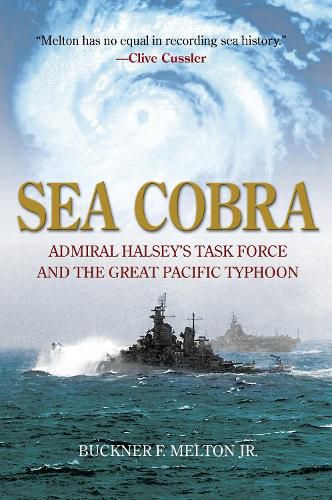 Cover image for Sea Cobra: Admiral Halsey's Task Force and the Great Pacific Typhoon