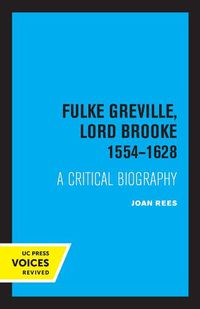 Cover image for Fulke Greville, Lord Brooke 1554-1628: A Critical Biography