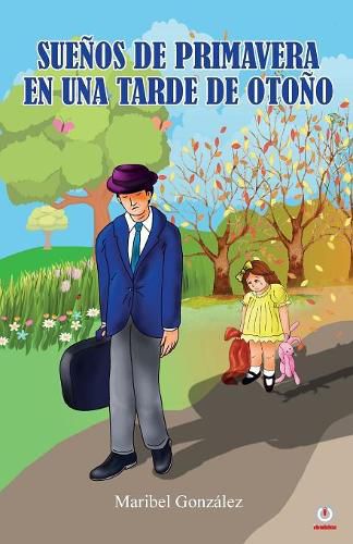 Cover image for Suenos de primavera en una tarde de otono