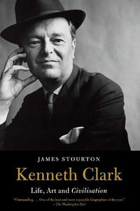 Cover image for Kenneth Clark: Life, Art and Civilisation