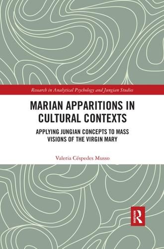 Cover image for Marian Apparitions in Cultural Contexts: Applying Jungian Concepts to Mass Visions of the Virgin Mary