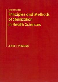 Cover image for Principles and Methods of Sterilization in Health Sciences
