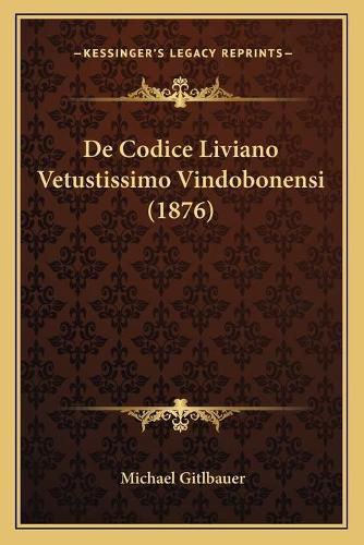 de Codice Liviano Vetustissimo Vindobonensi (1876)