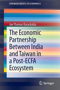 Cover image for The Economic Partnership Between India and Taiwan in a Post-ECFA Ecosystem