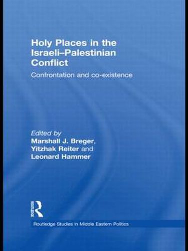 Cover image for Holy Places in the Israeli-Palestinian Conflict: Confrontation and Co-existence