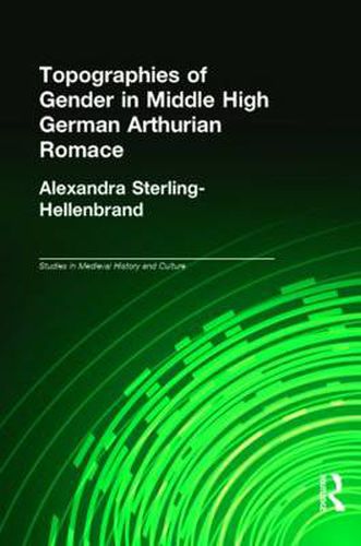 Cover image for Topographies of Gender in Middle High German Arthurian Romance