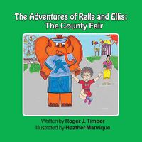 Cover image for The Adventures of Relle and Ellis: The County Fair