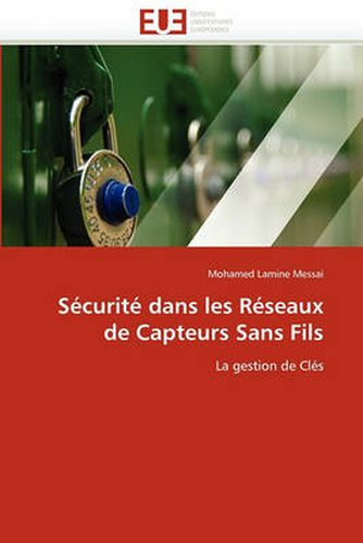 Cover image for Securite Dans Les Reseaux de Capteurs Sans Fils