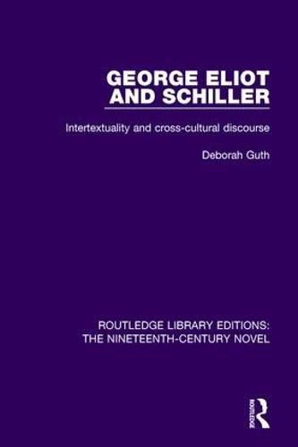 Cover image for George Eliot and Schiller: Intertextuality and cross-cultural discourse