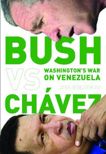 Cover image for Bush Versus Chavez: Washington's War on Venezuela