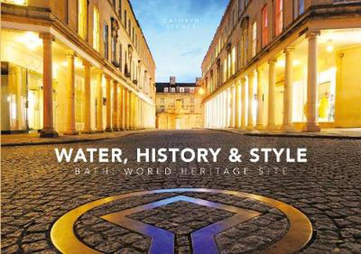 Water, History and Style: Bath World Heritage Site