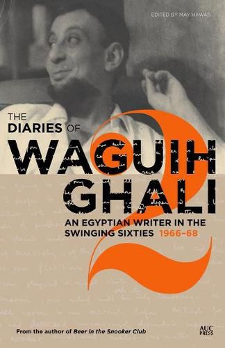 Cover image for The Diaries of Waguih Ghali: An Egyptian Writer in the Swinging Sixties