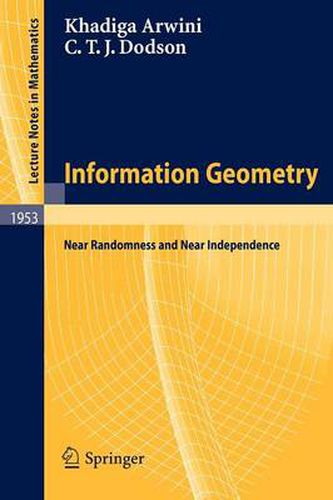 Cover image for Information Geometry: Near Randomness and Near Independence