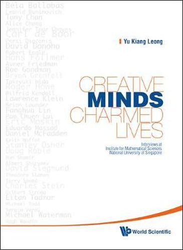 Cover image for Creative Minds, Charmed Lives: Interviews At Institute For Mathematical Sciences, National University Of Singapore