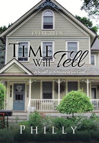 Cover image for Time Will Tell: A Sequel to A Moment too Long