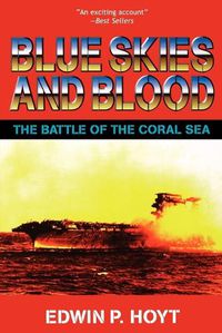 Cover image for Blue Skies and Blood: The Battle of the Coral Sea