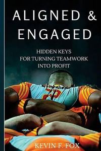 Cover image for Aligned & Engaged: Hidden Keys for Turning Teamwork into Profit