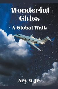 Cover image for Wonderful Cities A Global Walk