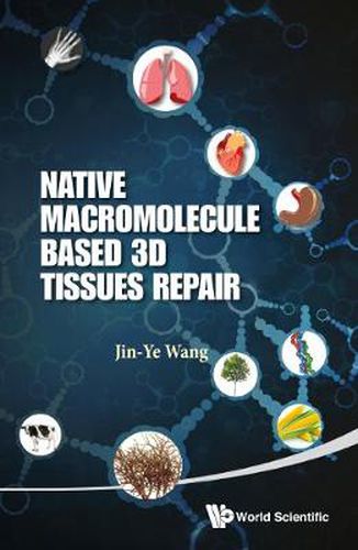 Cover image for Native Macromolecule-based 3d Tissues Repair