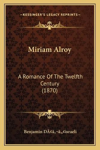 Cover image for Miriam Alroy: A Romance of the Twelfth Century (1870)