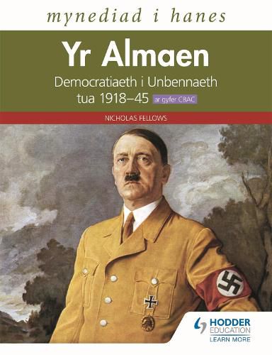 Cover image for Mynediad i Hanes: Yr Almaen: Democratiaeth i Unbennaeth tua 1918-45 ar gyfer CBAC (Access to History: Germany: Democracy to Dictatorship c.1918-1945 for WJEC Welsh-language edition)