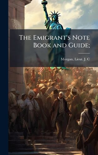 Cover image for The Emigrant's Note Book and Guide;