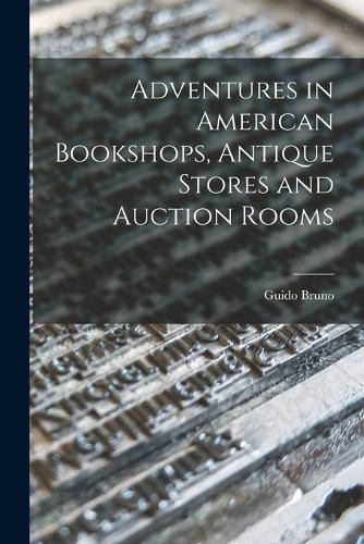 Cover image for Adventures in American Bookshops, Antique Stores and Auction Rooms