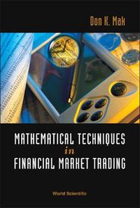 Cover image for Mathematical Techniques In Financial Market Trading