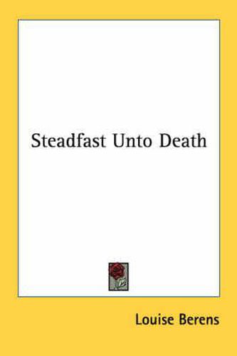 Cover image for Steadfast Unto Death