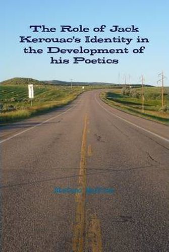 Cover image for The Role of Jack Kerouac's Identity in the Development of His Poetics