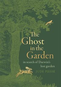 Cover image for The Ghost In The Garden: In Search of Darwin's Lost Garden
