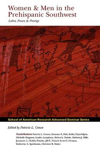 Cover image for Women & Men in the Prehispanic Southwest: Labor, Power, and Prestige