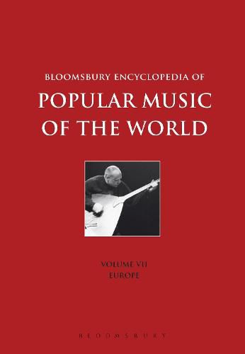 Bloomsbury Encyclopedia of Popular Music of the World, Volume 7: Locations - Europe