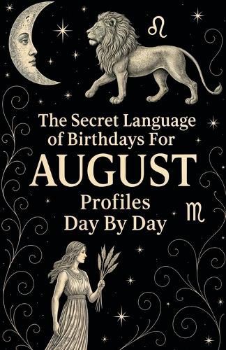 Cover image for The Secret Language of Birthdays Profiles August Day By Day