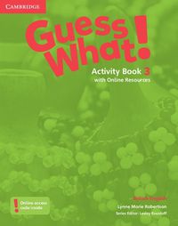 Cover image for Guess What! Level 3 Activity Book with Online Resources British English