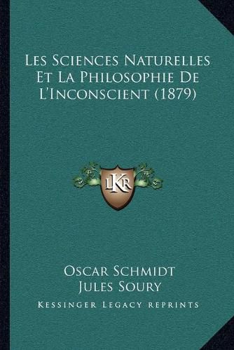 Les Sciences Naturelles Et La Philosophie de L'Inconscient (1879)