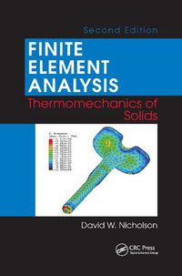 Cover image for Finite Element Analysis: Thermomechanics of Solids, Second Edition