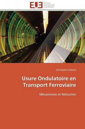 Cover image for Usure Ondulatoire En Transport Ferroviaire